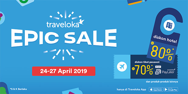 Hari Terakhir Promo Traveloka Epic Sale, Segera Ketahui Syarat dan Ketentuannya di Sini
